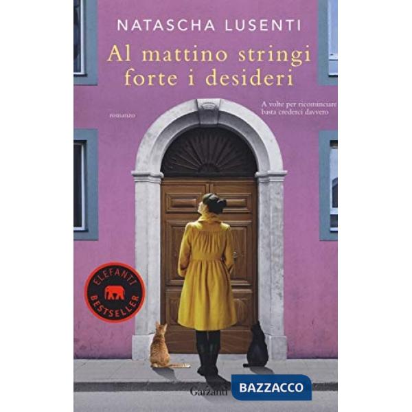 Al mattino stringi forte i desideri