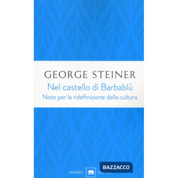 Nel castello di Barbablù. Note per la ridefinizione della cultura. Conferenze in memoria di T.S. Eliot