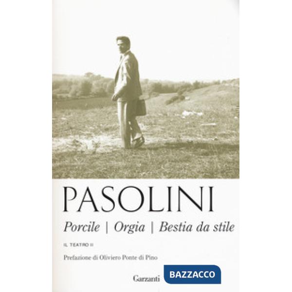 Teatro. Nuova ediz.. Vol. 2: Porcile-Orgia-Bestia da stile