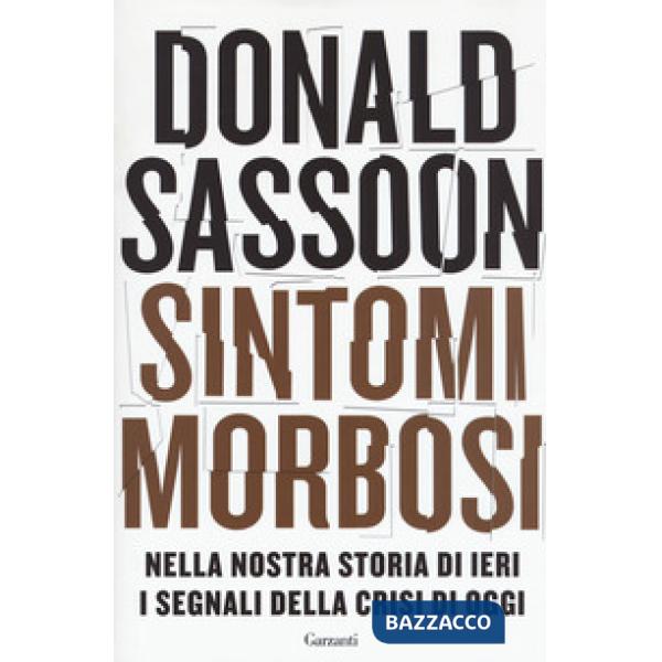 Sintomi morbosi. Nella nostra storia di ieri i segnali della crisi di oggi