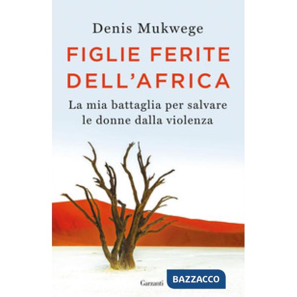 Figlie ferite dell'Africa. La mia battaglia per salvare le donne dalla violenza