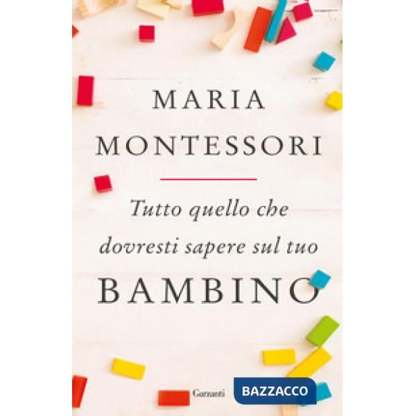 Tutto quello che dovresti sapere sul tuo bambino