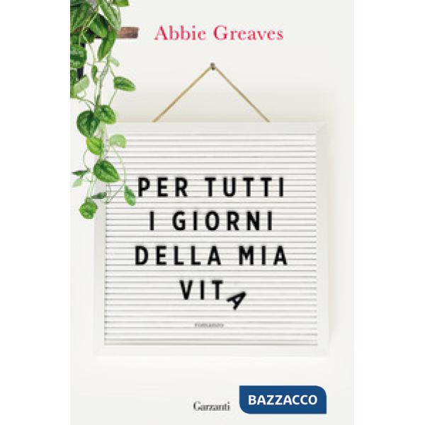 Per tutti i giorni della mia vita