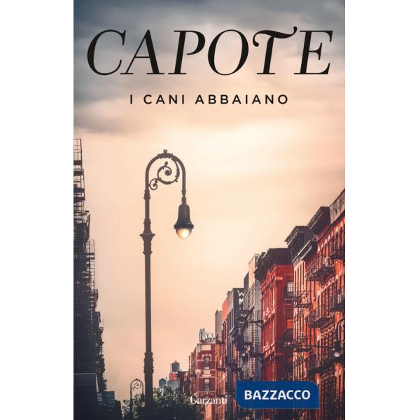 Cani abbaiano. Impressioni giovanili, ricordi e ritratti di luoghi e persone dai taccuini di un grande autore del Novecento (I)