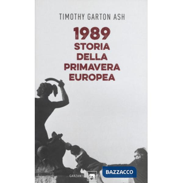 1989. Storia della primavera europea