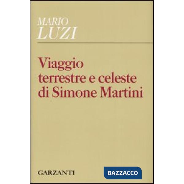 Viaggio terrestre e celeste di Simone Martini