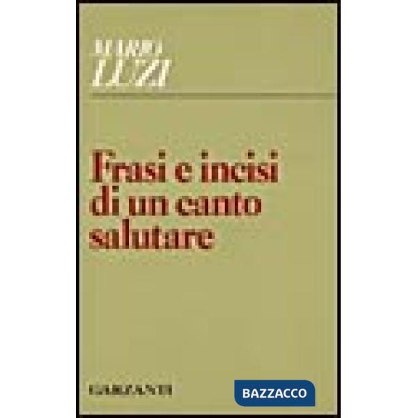 Frasi e incisi di un canto salutare