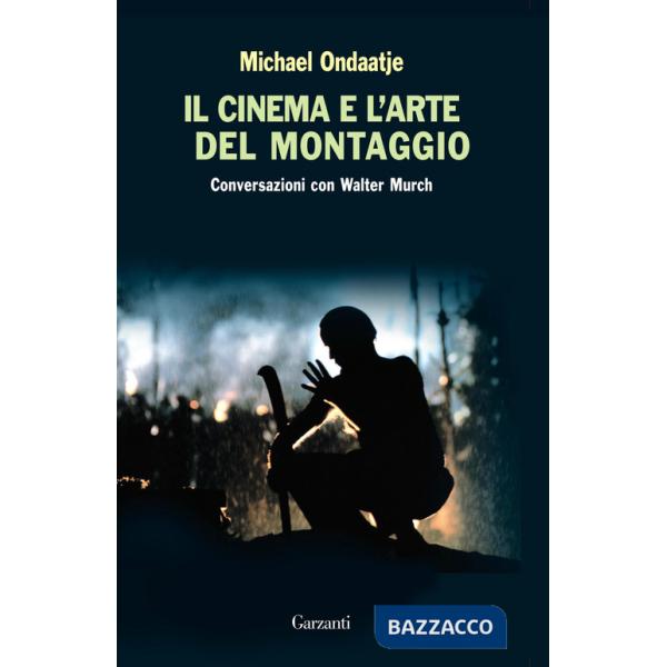 Cinema e l'arte del montaggio. Conversazioni con Walter Murch (Il)