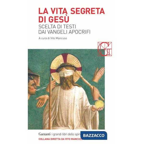 Vita segreta di Gesù. Scelta di testi dai Vangeli apocrifi (La)