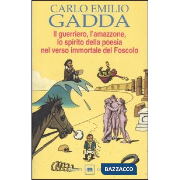 Guerriero, l'amazzone, lo spirito della poesia nel verso immortale del Foscolo.