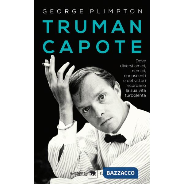 Truman Capote. Dove diversi amici, nemici, conoscenti e detrattori ricordano la sua vita turbolenta
