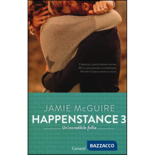 Incredibile follia. Happenstance (Un'). Vol. 3