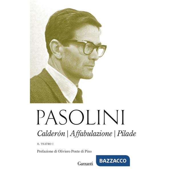 Teatro (Il). Vol. 1: Calderón-Affabulazione-Pilade