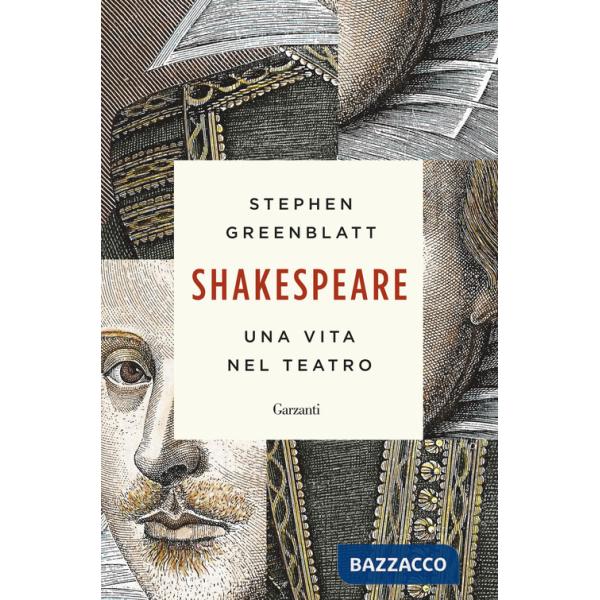 Shakespeare. Una vita nel teatro