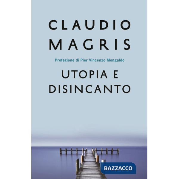 Utopia e disincanto. Saggi 1974-1998