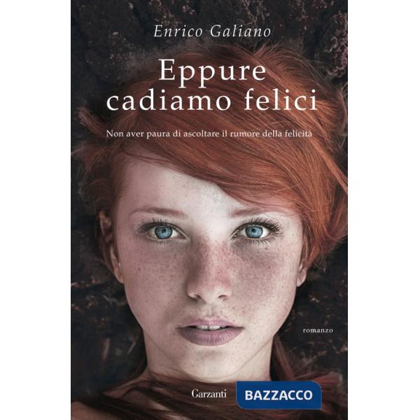 Eppure cadiamo felici