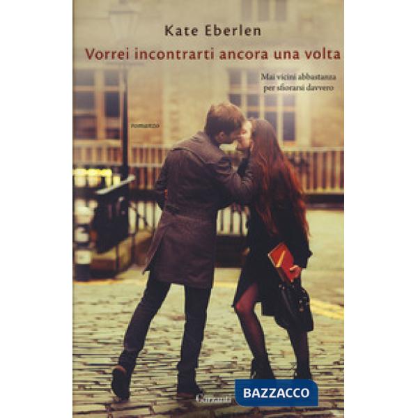 Vorrei incontrarti ancora una volta