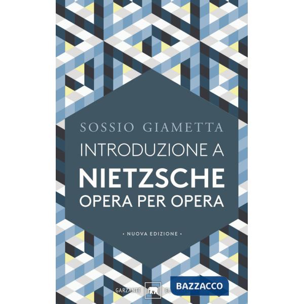 Introduzione a Nietzsche. Opera per opera