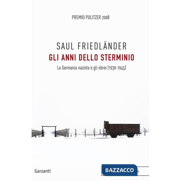Anni dello sterminio. La Germania nazista e gli ebrei (1939-1945) (Gli)