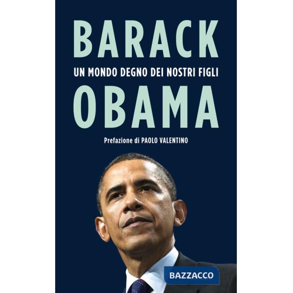 Mondo degno dei nostri figli. Discorsi 2009-2016 (Un)