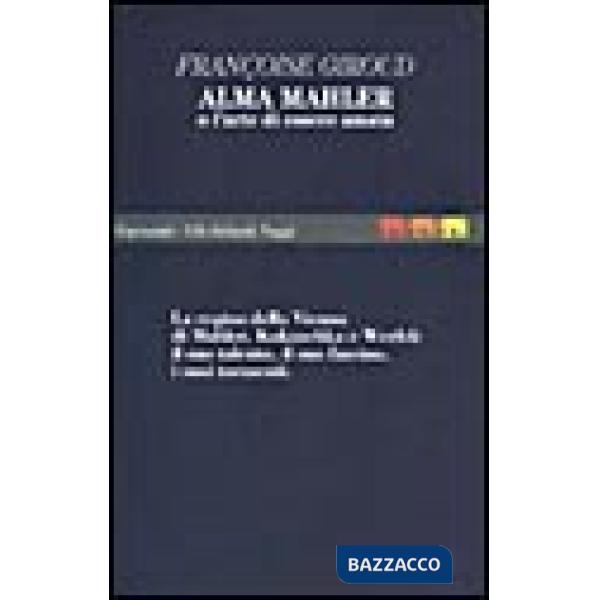 Alma Mahler. O l'arte di essere amata