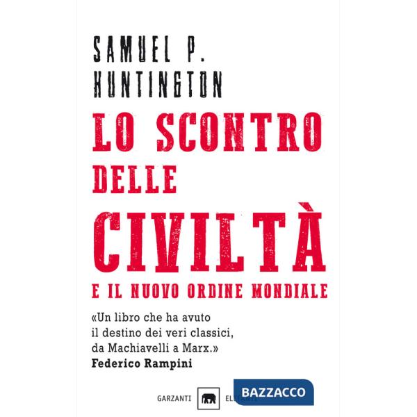 Scontro delle civiltà e il nuovo ordine mondiale. Il futuro geopolitico del pianeta (Lo)