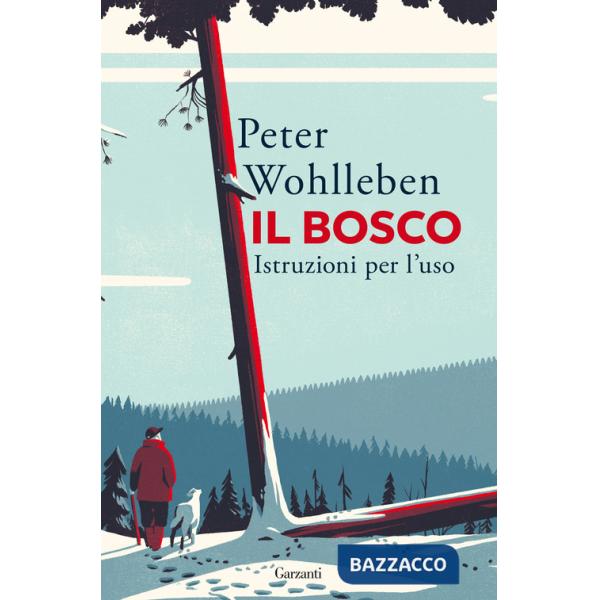 Bosco. Istruzioni per l'uso (Il)