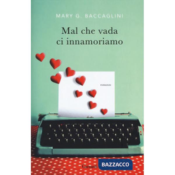 Mal che vada ci innamoriamo