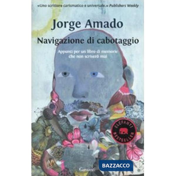 Navigazione di cabotaggio. Appunti per un libro di memorie che non scriverò mai