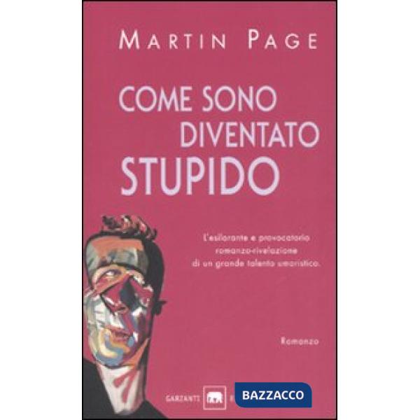 Come sono diventato stupido
