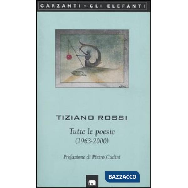Tutte le poesie (1963-2000)