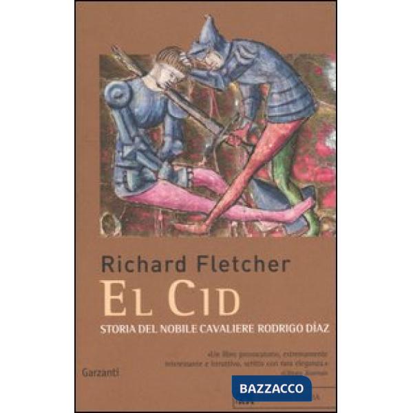 El Cid. Storia del nobile cavaliere Rodrigo Diaz