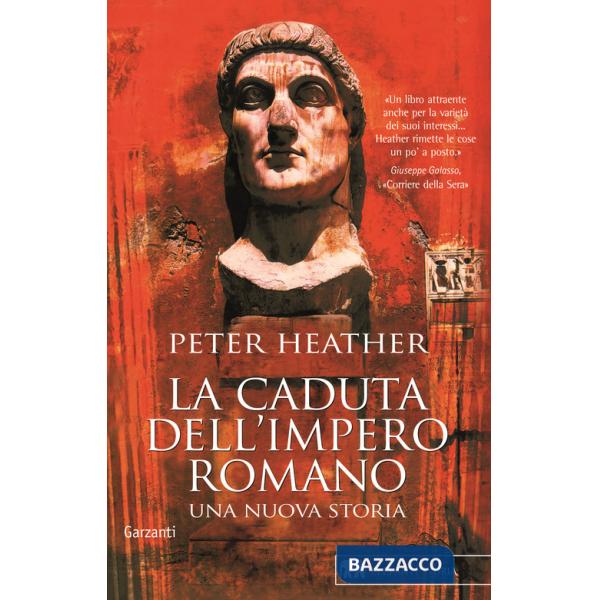 Caduta dell'impero romano. Una nuova storia (La)