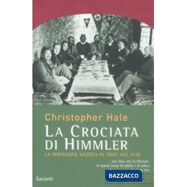 Crociata di Himmler. La spedizione nazista in Tibet nel 1938 (La)