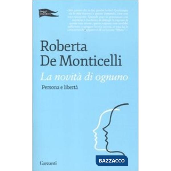 Novità di ognuno. Persona e libertà (La)