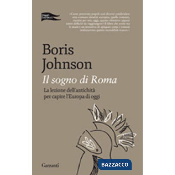 Sogno di Roma. La lezione dell'antichità per capire l'Europa di oggi (Il)