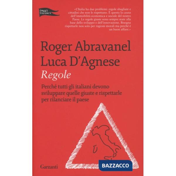 Regole. Perché tutti gli italiani devono sviluppare quelle giuste e rispettarle per rilanciare il paese