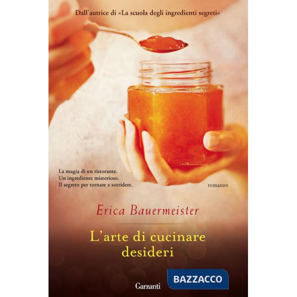 Arte di cucinare desideri (L')