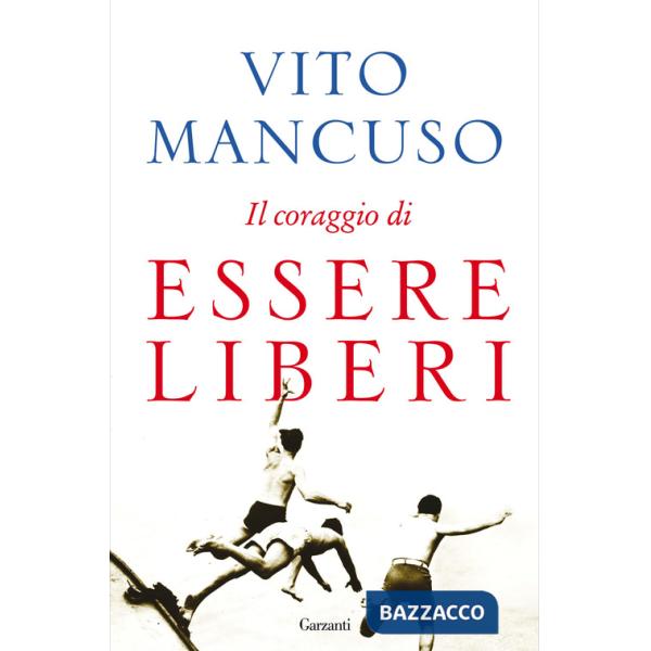 Coraggio di essere liberi (Il)