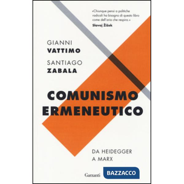 Comunismo ermeneutico. Da Heidegger a Marx