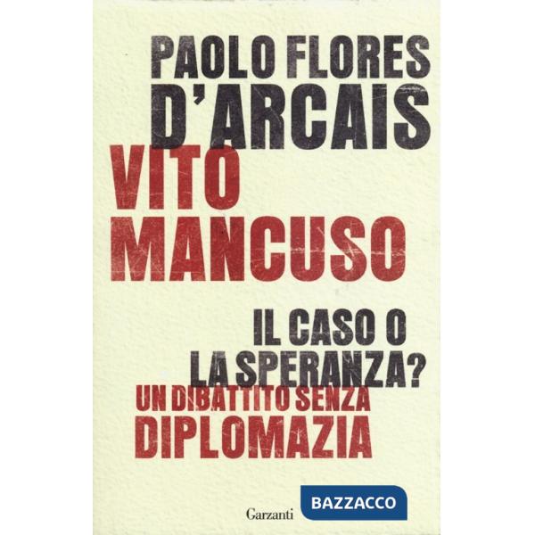 Caso o la speranza? Un dibattito senza diplomazia (Il)