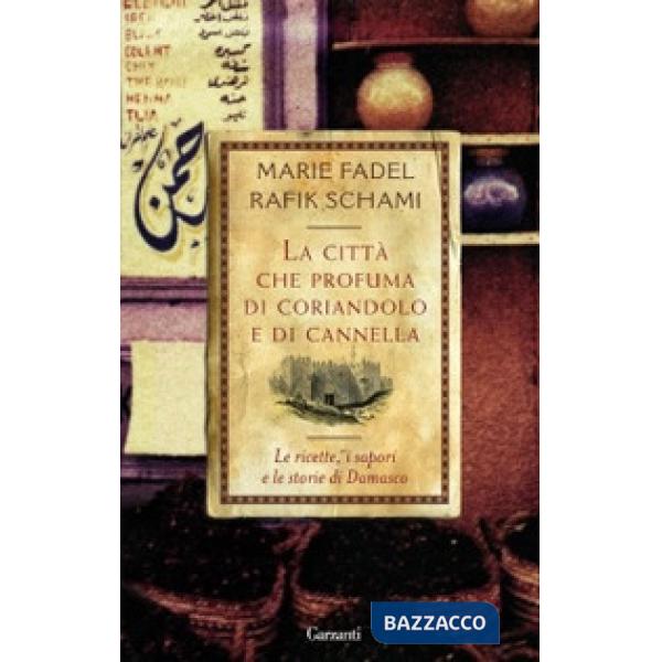 Città che profuma di coriandolo e cannella (La)