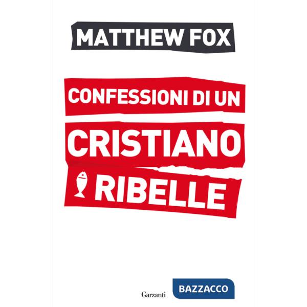 Confessioni di un cristiano ribelle