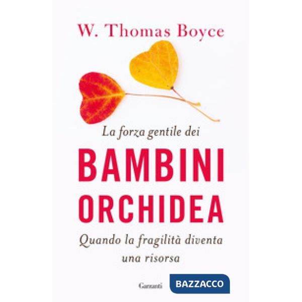 Forza gentile dei bambini orchidea. Quando la fragilità diventa una risorsa (La)