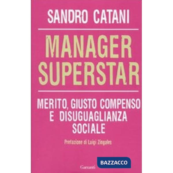 Manager superstar. Merito, giusto compenso e disuguaglianza sociale