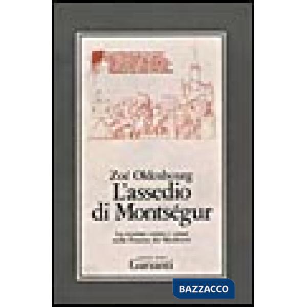 Assedio di Montségur. La crociata contro i catari nella Francia del Medioevo (L')