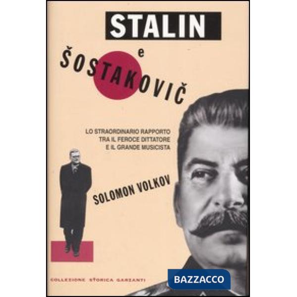 Stalin e Sostakovic. Lo straordinario rapporto tra il feroce dittatore e il gran