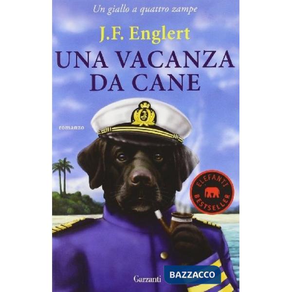 Vacanza da cane. Un giallo a quattro zampe (Una)