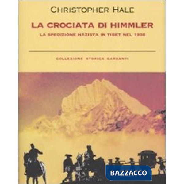 Crociata di Himmler. La spedizione nazista in Tibet nel 1938 (La)