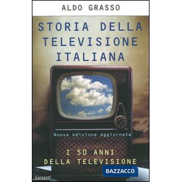 Storia della televisione italiana. I 50 anni della televisione